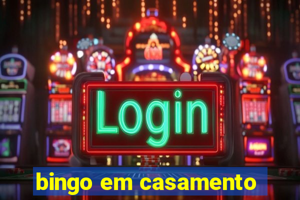 bingo em casamento